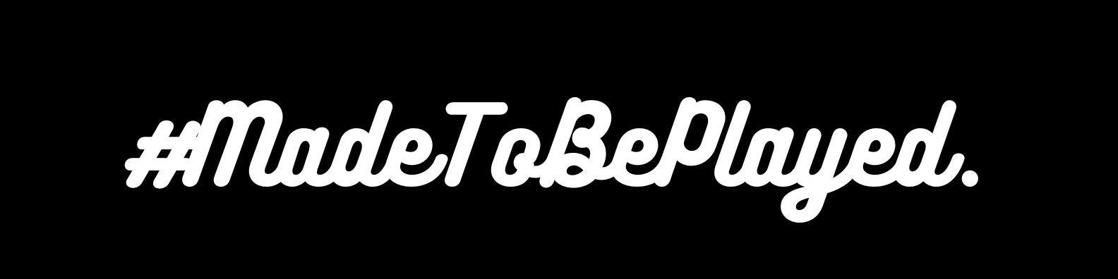 Hashtag MadeToBePlayed slogan in white script on a black background, representing Gear Up Music's mission